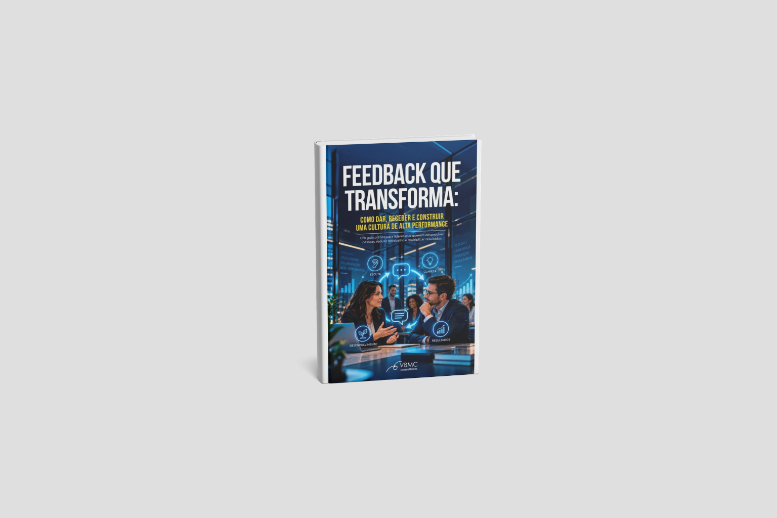 Feedback que Transforma: Como Dar, Receber e Construir uma Cultura de Alta Performance